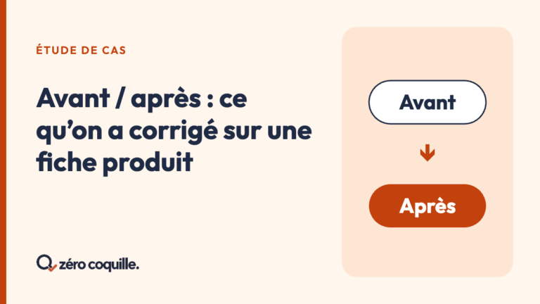 Visuel Zéro Coquille : « Avant / après : ce qu’on a corrigé sur une fiche produit », avec deux étiquettes Avant et Après
