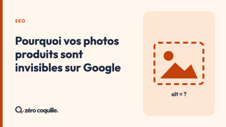 Visuel Zéro Coquille : « Pourquoi vos photos produits sont invisibles sur Google », avec un cadre photo en pointillés